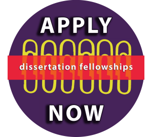 Dissertation Fellowships: Apply Now