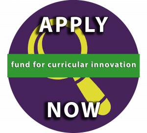 Fund for Curricular Innovation: Apply Now